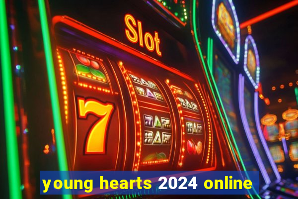 young hearts 2024 online